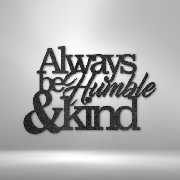 Humble and Kind Steel Sign Laser Cut Powder Coated Home & Office Metal Wall Deco